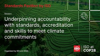 Underpinning accountability with standards, accreditation and skills to meet climate commitments