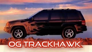 OG Trackhawk!  Worlds Fastest SUV?