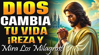 DIOS TRANSFORMA TU VIDA ¡REZA ESTA ORACIÓN PODEROSA Y VÉ LOS MILAGROS!