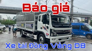 Báo giá xe tải D8 Đồng vàng tháng 5