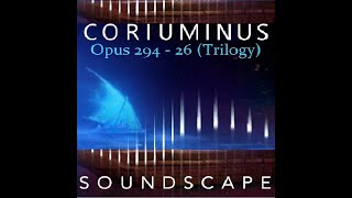 Coriuminus Opus 294   26 Trilogy