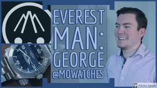 What makes an Everest Man? Profile of George, aka @MoWatches