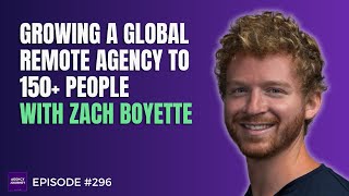 Motorcycling In Vietnam, Scaling to 150+ Remotely, and Choosing Team Over Clients with Zach Boyette