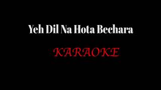 Yeh Dil Na Hota Bechara |KARAOKE|