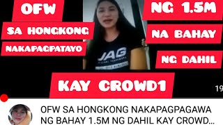 OFW SA HONGKONG NAKAPAGPAGAWA NG BAHAY 1.5M NG DAHIL KAY CROWD1 BY COACH MYREL ETCHORE