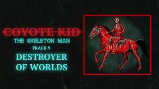 Coyote Kid - Destroyer of Worlds (Official audio)