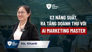 Cảm nhận học viên khóa học: HỆ THỐNG MARKETING HIỆN ĐẠI - AI MARKETING MASTER K27