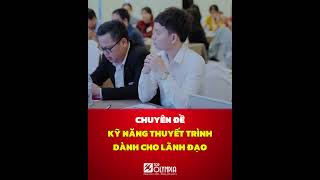 CẢM NHẬN CỦA HỌC VIÊN SAU KHI HỌC KHÓA KỸ NĂNG THUYẾT TRÌNH DÀNH CHO LÃNH ĐẠO