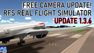 RFS NEW AWESOME UPDATE 1.3.6 | NEW FREE CAM | RFS Real Flight Simulator