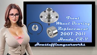 How to replace front wheel bearing and wheel hub on 2007 to 2011 Honda CR-V