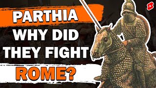 Why Did Rome Attack Parthia