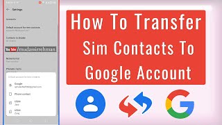 How To Transfer Sim Contacts to Google Account