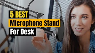 Best Microphone Stand For Desk of 2024 [Updated]