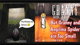 Granny 1.8 but Granny and Angelina Spider Are too Small | Granny 1.8 ||by AS ActionMode