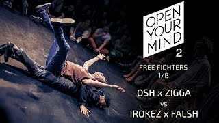 Osh x Zigga vs Irokez x Falsh | OPEN YOUR MIND 2 | Experimental dance