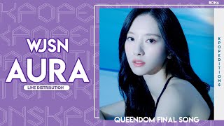 WJSN (우주소녀) – Aura (QUEENDOM FINAL SONG)  | Line Distribution