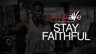 Stay Faithful