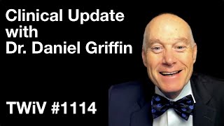 TWiV 1114: Clinical update with Dr. Daniel Griffin