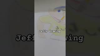 jeffy drawing @HeresJohnnyYT