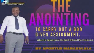 The Anointing to Carry Out the God Given Assignment.  #Apostlemarakalalaministries  #Katlegofm