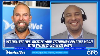 VerticalVet Business Academy: Digitize your Veterinary Practice Model with Vizisites CEO Jesse Davis