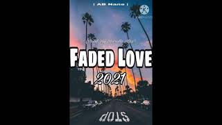 Faded Love - AB Nane (Prod by Barata Stoz) (2021 Png Music)