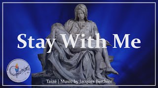 Stay With Me (Remain Here With Me) | Taizé Chant | Lent | Choir w/Lyrics | Sunday 7pm Choir