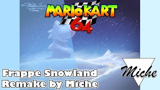 Mario Kart 64 - Frappe Snowland Remake By Miche