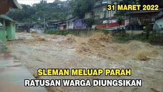 Banjir Jogja Hari Ini, Ratusan Warga Mengungsi | Info Bencana Alam Hari Ini 31 Maret 2022