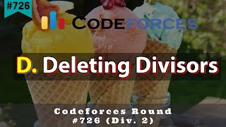 D. Deleting Divisors | Codeforces Round #726 (Div. 2) | sKSama Hindi  Editorial