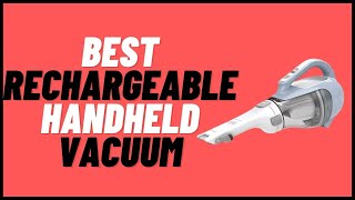 Best Rechargeable Handheld Vacuum Review in 2022