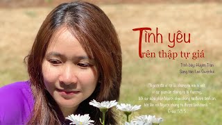 TÌNH YÊU TRÊN THẬP TỰ GIÁ - Huyên Trần I Nhạc Thánh Tin Lành