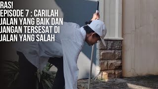 RAS! Episode 7 : CARILAH JALAN YANG BAIK DAN JANGAN TERSESAT DI JALAN YANG SALAH