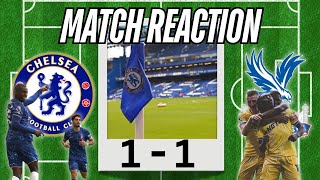 CHELSEA 1-1 CRYSTAL PALACE MATCH REACTION #cpfc crystalpalace #chelsea #cfc #premierleague