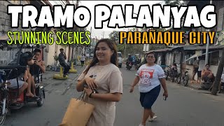 TRAMO PALANYAG Strolling | Stunning Scenes in  PARAÑAQUE CITY