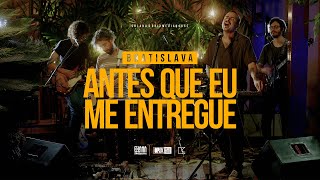 Bratislava - Antes Que Eu Me Entregue (ao vivo)