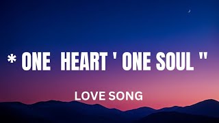 ONE HEART ONE SOUL (lyrics) English Romantic Song ❣️❣️❣️🎵