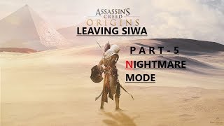 Assassin's Creed Origins Leaving Siwa (Nightmare Mode) + No Commentary #Part5 On GTX 1050 Ti