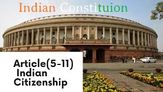 Indian Citizenship Articles 5-11 Of Indian Constitution Tnpsc| |Indian Citizenship| |TET| |RRB||SSC|