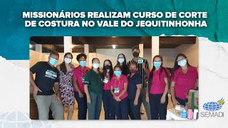 MISSIONÁRIOS REALIZAM CURSO DE CORTE DE COSTURA NO VALE DO JEQUITINHONHA