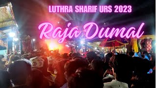 Raja Dhumal | luthra Sharif urs 2023