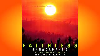 MEDUZA - INNADADANCE {Faithless}