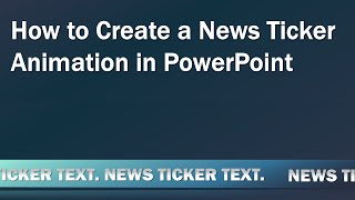 How to Create a Looping News Ticker Animation in PowerPoint