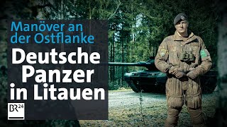 Bundeswehr an der Ostflanke: Leopard-Kampfpanzer auf NATO-Mission | Die Story | Kontrovers | BR24