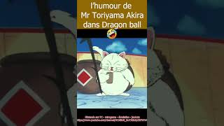 l’humour de  Mr Toriyama Akira dans Dragon ball