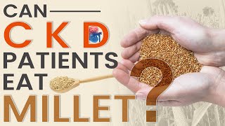 Can Chronic Kidney Disease Patients Eat Millets | Diet For CKD Patients