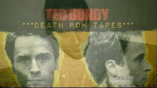 Ted Bundy: The Death Row Tapes - Serial Killer Documentary [MSNBC]