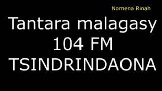 Tantara malagasy - TSINDRINDAONA (104FM)