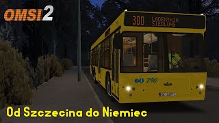 Omsi 2 |Od Szczecina do Niemiec | MAZ 107 | Omsi 2