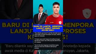 BARU DI LANTIK, MENPORA LANGSUNG KEBUT PROSES KEVIN DIKS!